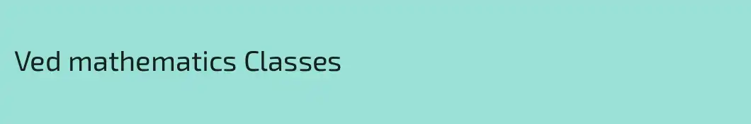 Ved mathematics Classes